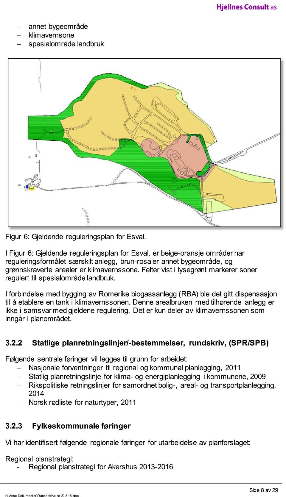 Felter vist i lysegrønt markerer soner regulert t il spesialområde landbruk.
