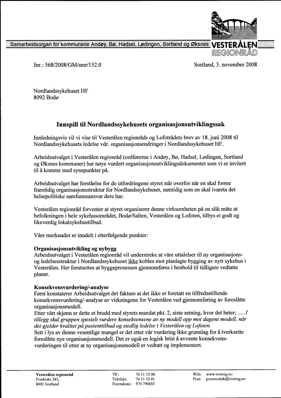 juni 2008 til Nordlandssykehusets ledelse vdr. organisasjonsendringer i Nordlandssykehuset HF.