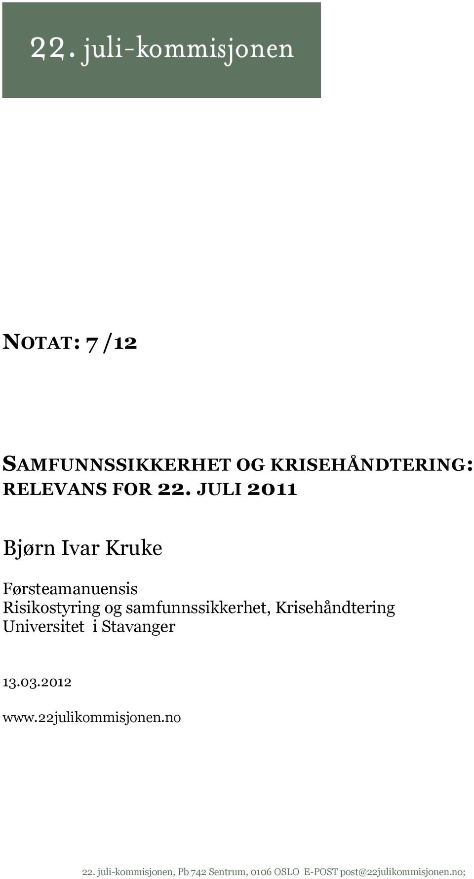 samfunnssikkerhet, Krisehåndtering Universitet i Stavanger 13.03.2012 www.