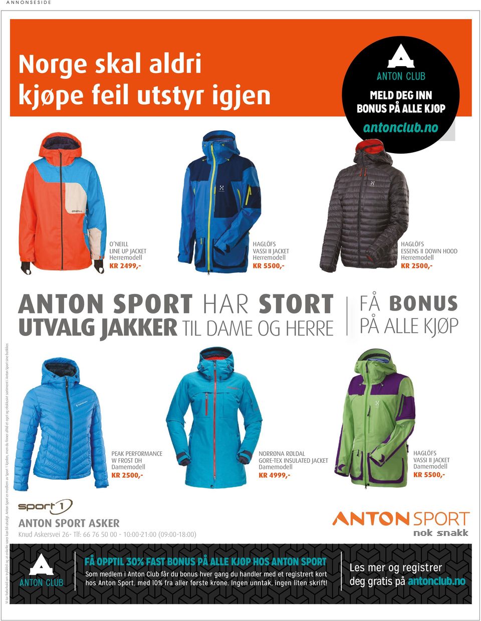 bli utsolgt. Anton Sport er medlem av Sport 1 kjeden, men du finner alltid et eget og eksklusivt sortiment i Anton Sport sine butikker.