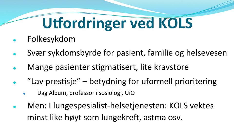 for uformell prioritering l Dag Album, professor i sosiologi, UiO l Men: I