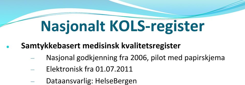 godkjenning fra 2006, pilot med papirskjema