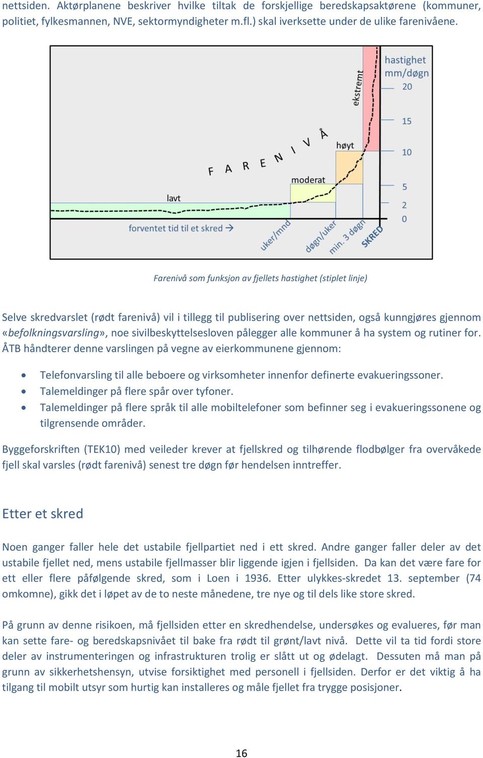 sivilbeskyttelsesloven pålegger alle kommuner å ha system og rutiner for.