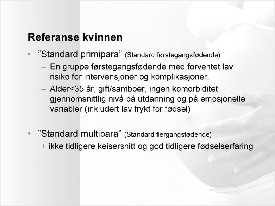 Alder<35 år, gift/samboer, ingen komorbiditet, gjennomsnittlig nivå på utdanning og på emosjonelle