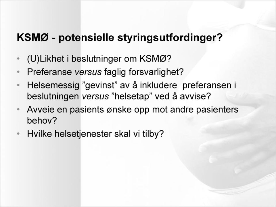 Helsemessig gevinst av å inkludere preferansen i beslutningen versus