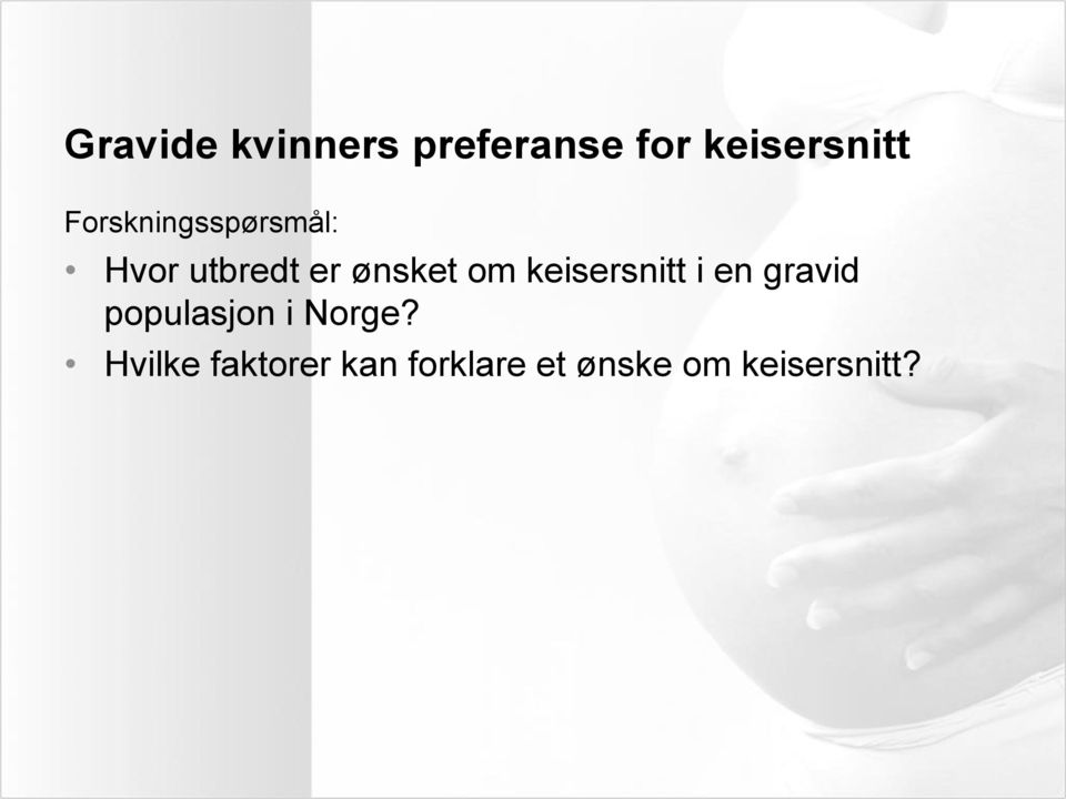 keisersnitt i en gravid populasjon i Norge?