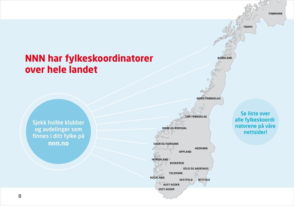 no SØR-TRØNDELAG MØRE OG ROMSDAL SOGN OG FJORDANE HEDMARK OPPLAND Se liste over alle