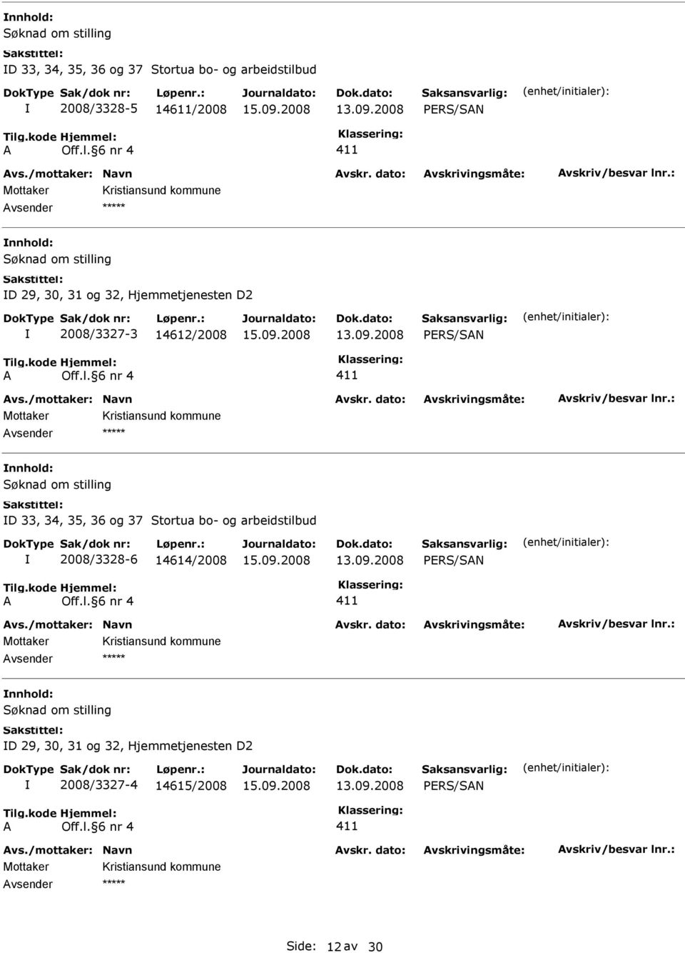 2008 PERS/SN D 33, 34, 35, 36 og 37 Stortua bo- og arbeidstilbud 2008/3328-6 14614/2008 13.