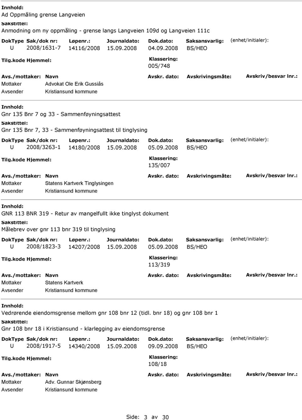 2008 BS/HEO 005/748 Mottaker dvokat Ole Erik Gussiås vsender Kristiansund kommune Gnr 135 Bnr 7 og 33 - Sammenføyningsattest Gnr 135 Bnr 7, 33 - Sammenføyningsattest til tinglysing 2008/3263-1