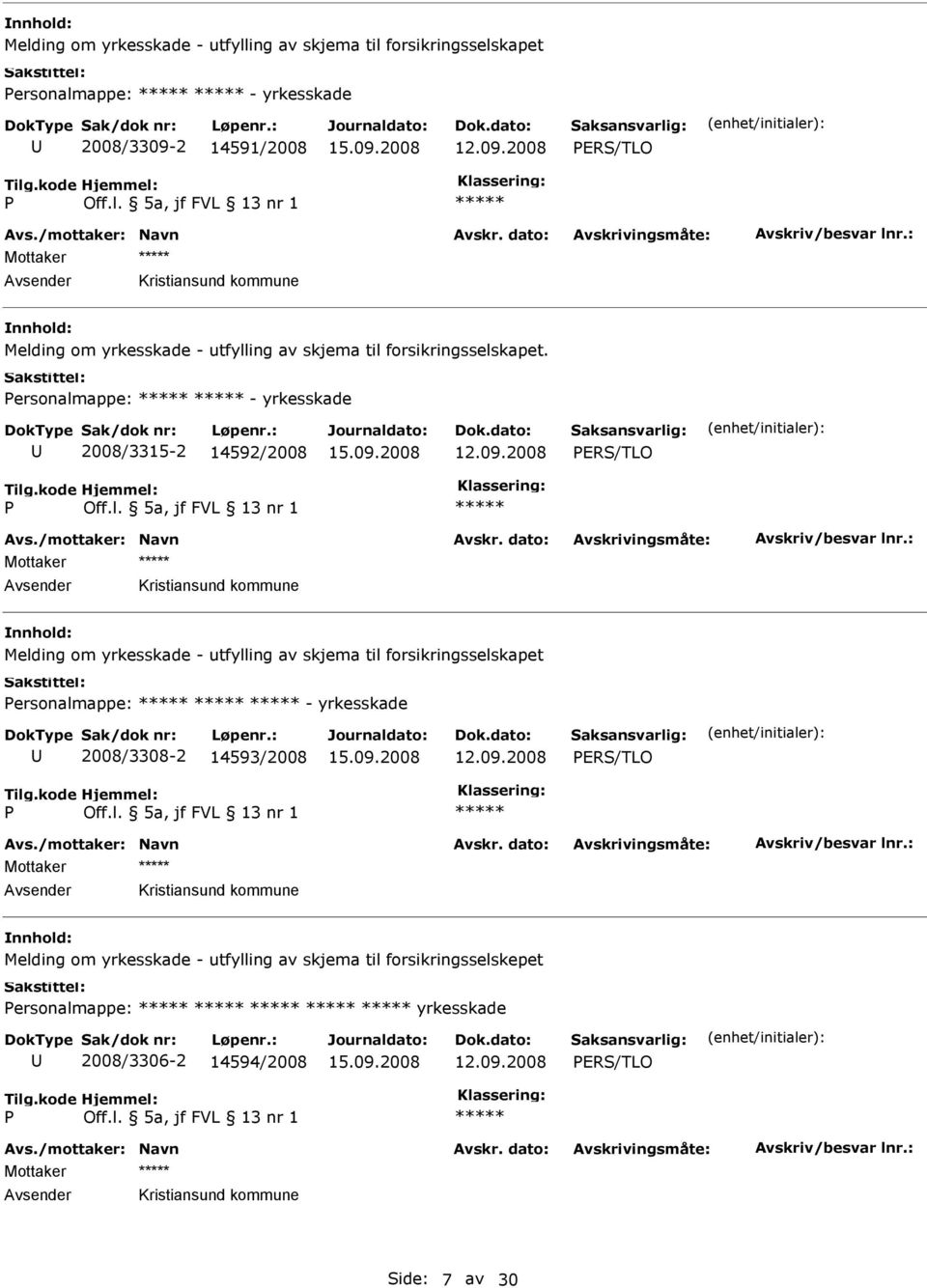 Personalmappe: - yrkesskade 2008/3315-2 14592/2008 12.09.