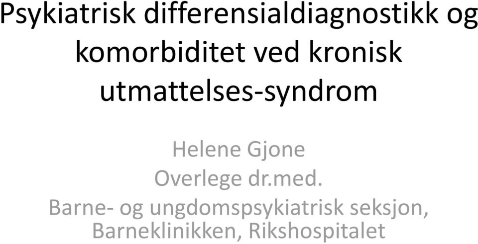 Helene Gjone Overlege dr.med.