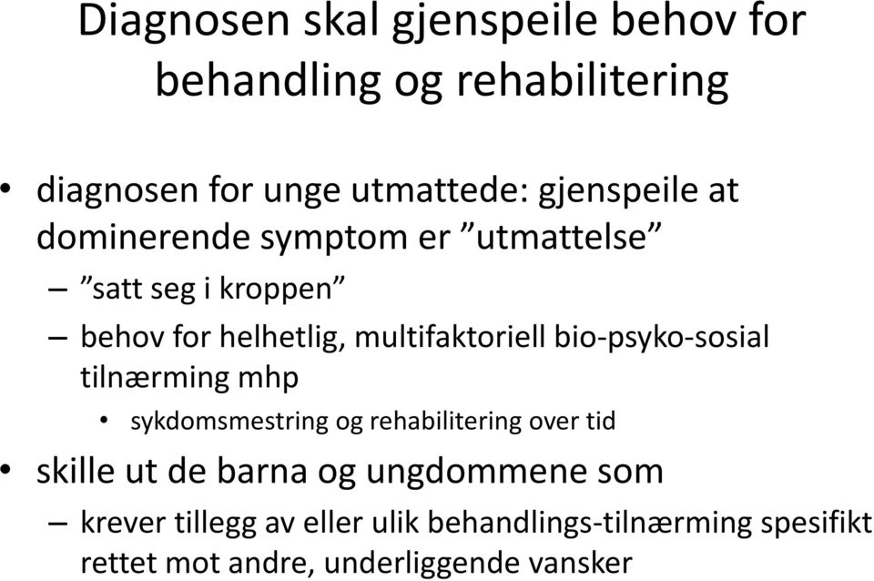 multifaktoriell bio psyko sosial tilnærming mhp sykdomsmestring og rehabilitering over tid skille ut