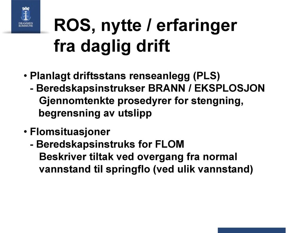 stengning, begrensning av utslipp Flomsituasjoner - Beredskapsinstruks for