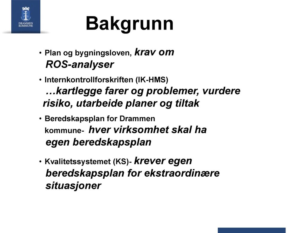 tiltak Beredskapsplan for Drammen kommune- hver virksomhet skal ha egen