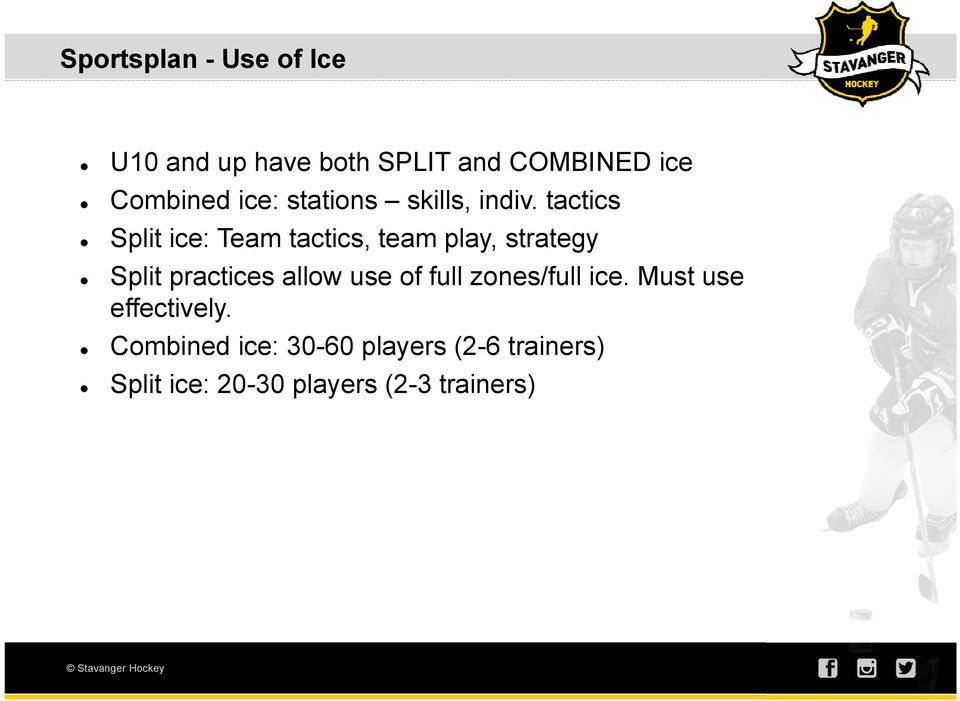 tactics Split ice: Team tactics, team play, strategy Split practices allow use