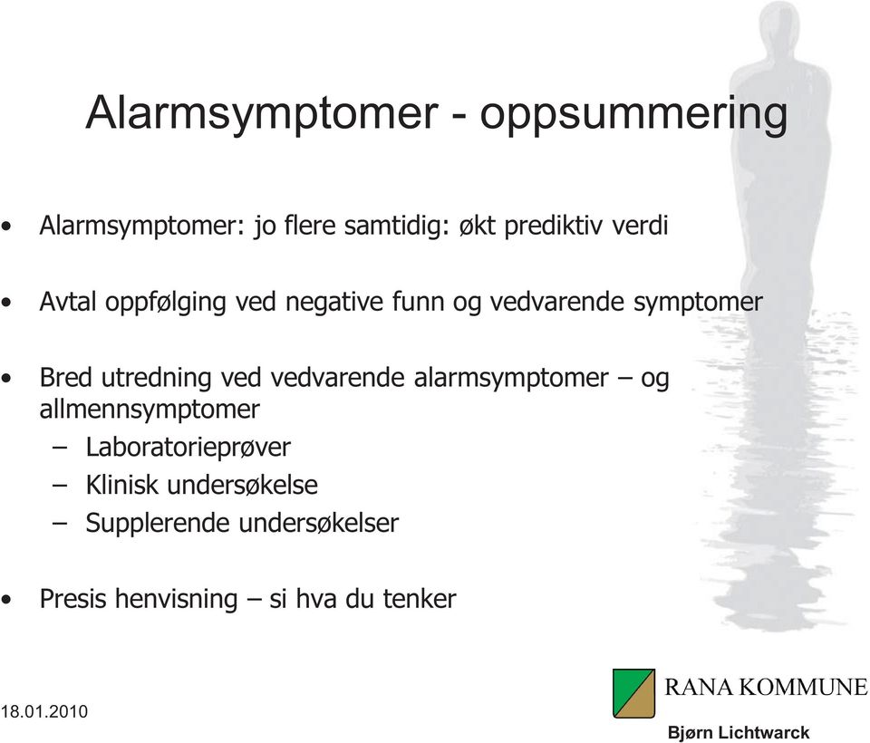 Bred utredning ved vedvarende alarmsymptomer og allmennsymptomer