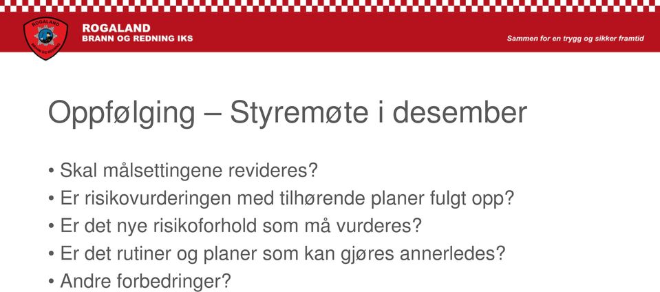 Er risikovurderingen med tilhørende planer fulgt opp?