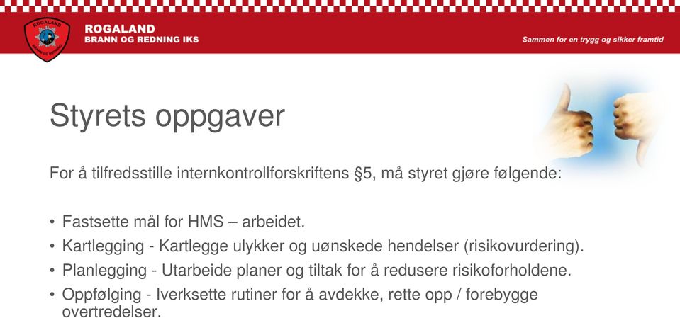 Kartlegging - Kartlegge ulykker og uønskede hendelser (risikovurdering).