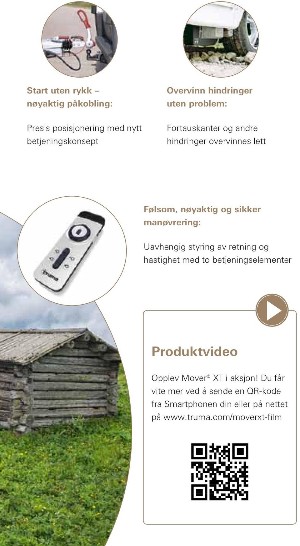 Uavhengig styring av retning og hastighet med to betjeningselementer Produktvideo Opplev Mover XT i