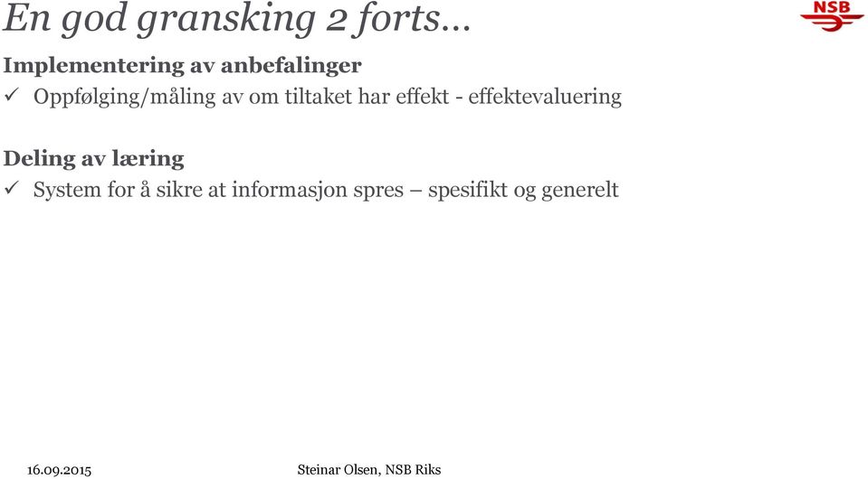 effektevaluering Deling av læring System for å sikre at