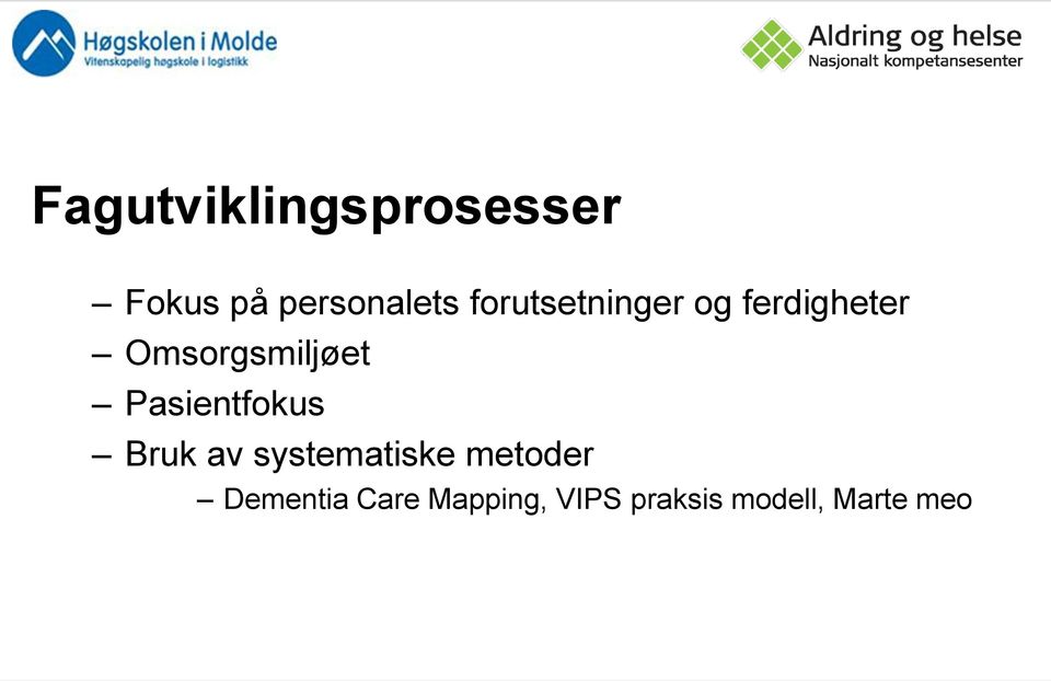 Pasientfokus Bruk av systematiske metoder