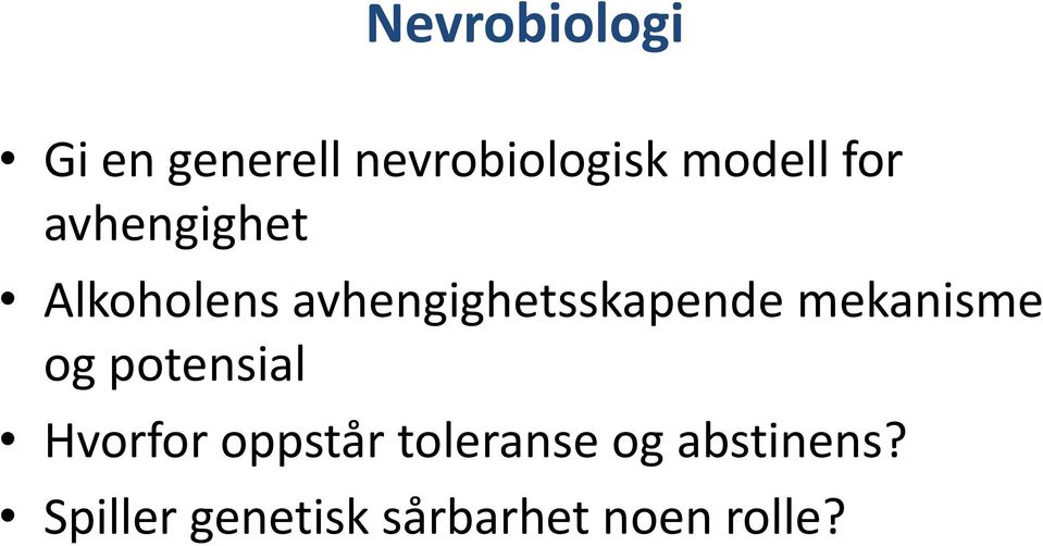 mekanisme og potensial Hvorfor oppstår toleranse