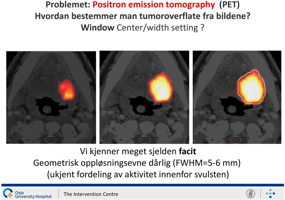 Vi kjenner meget sjelden facit Geometrisk oppløsningsevne