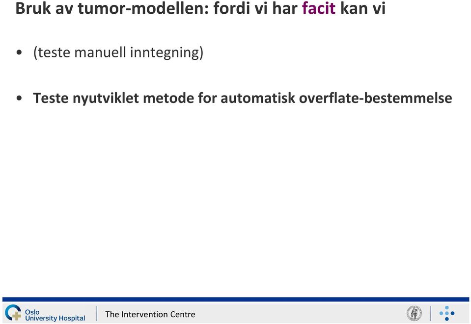 inntegning) Teste nyutviklet