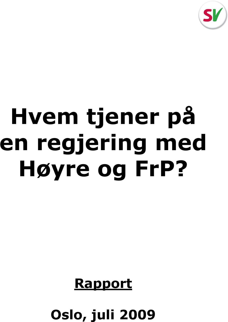 Høyre og FrP?