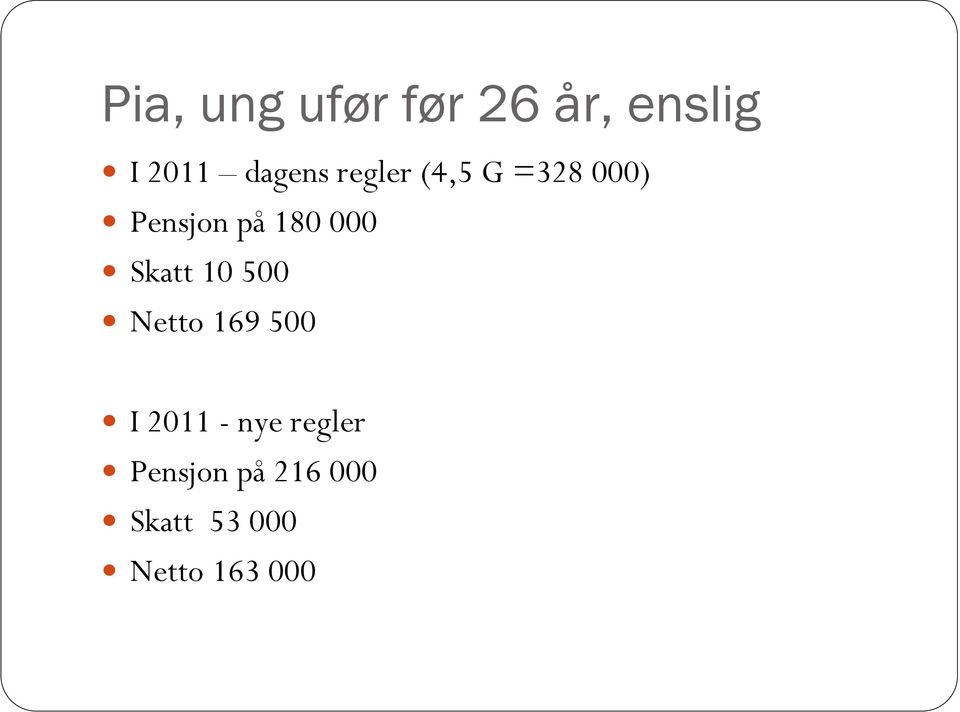 Skatt 10 500 Netto 169 500 I 2011 - nye
