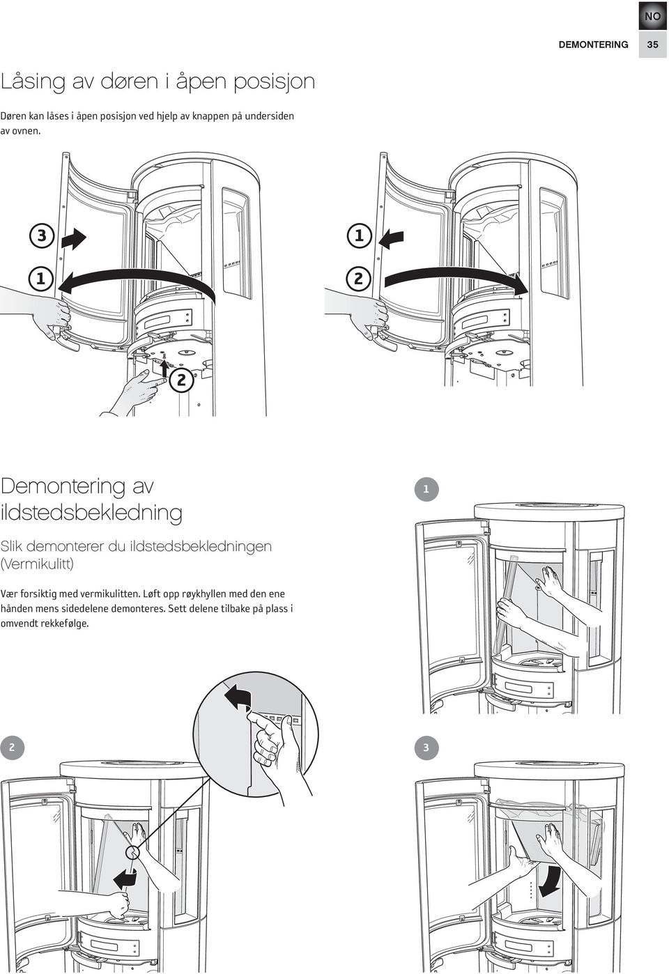 3 1 1 2 2 Demontering av ildstedsbekledning 1 Slik demonterer du ildstedsbekledningen