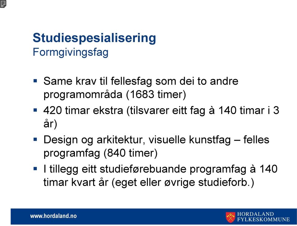 år) Design og arkitektur, visuelle kunstfag felles programfag (840 timer) I