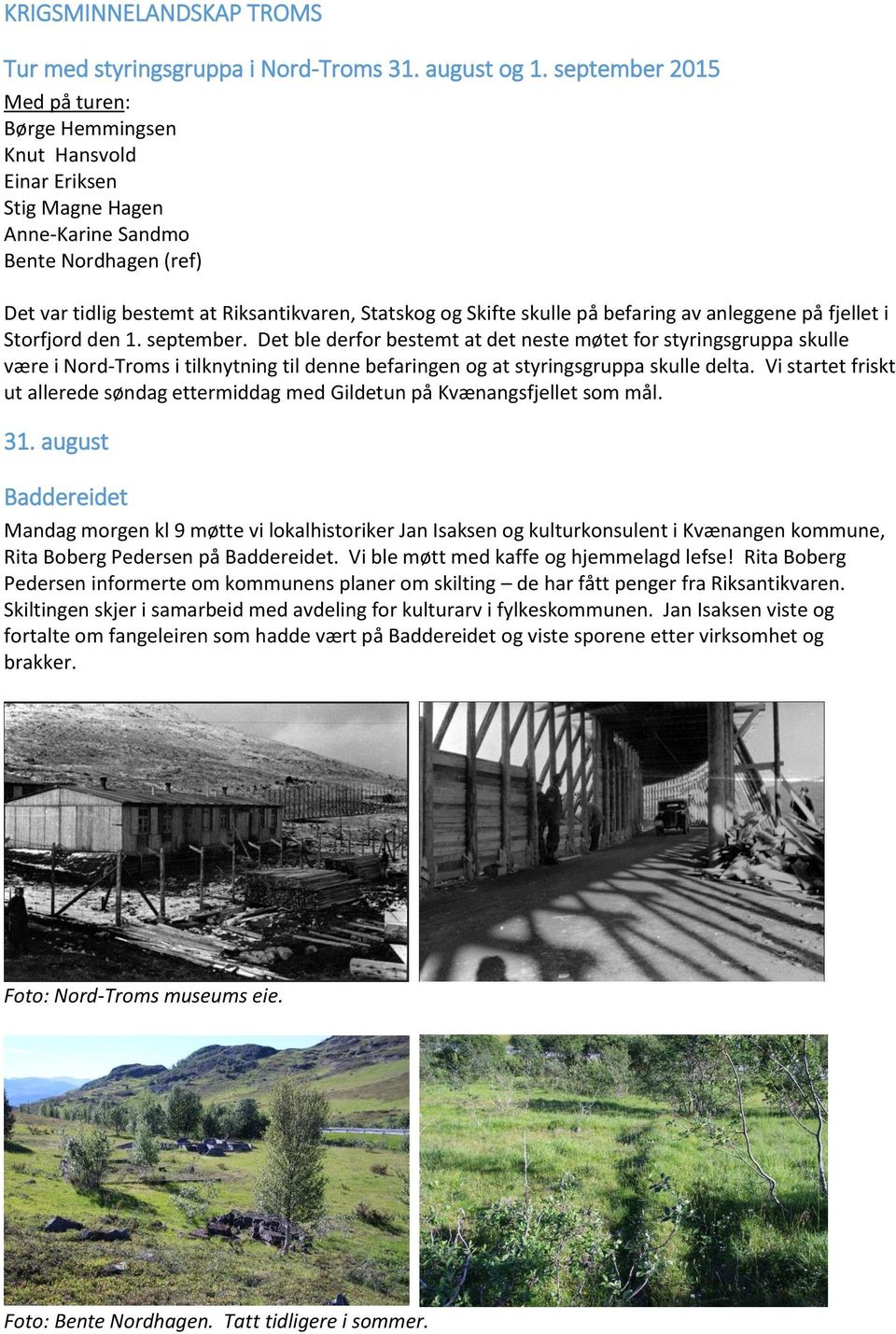 på befaring av anleggene på fjellet i Storfjord den 1. september.