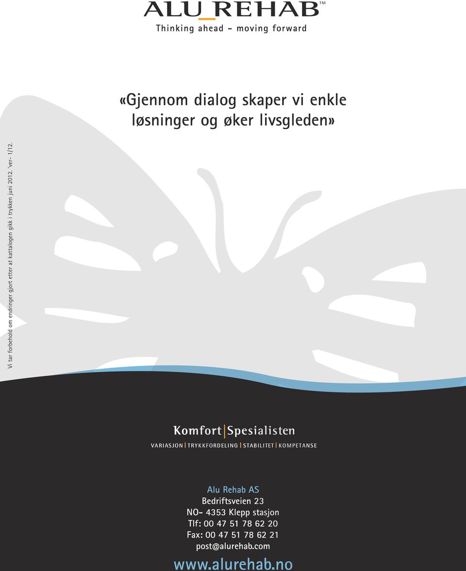 VARIASJON TRYKKFORDELING STABILITET KOMPETANSE Alu Rehab AS Bedriftsveien 23 NO-