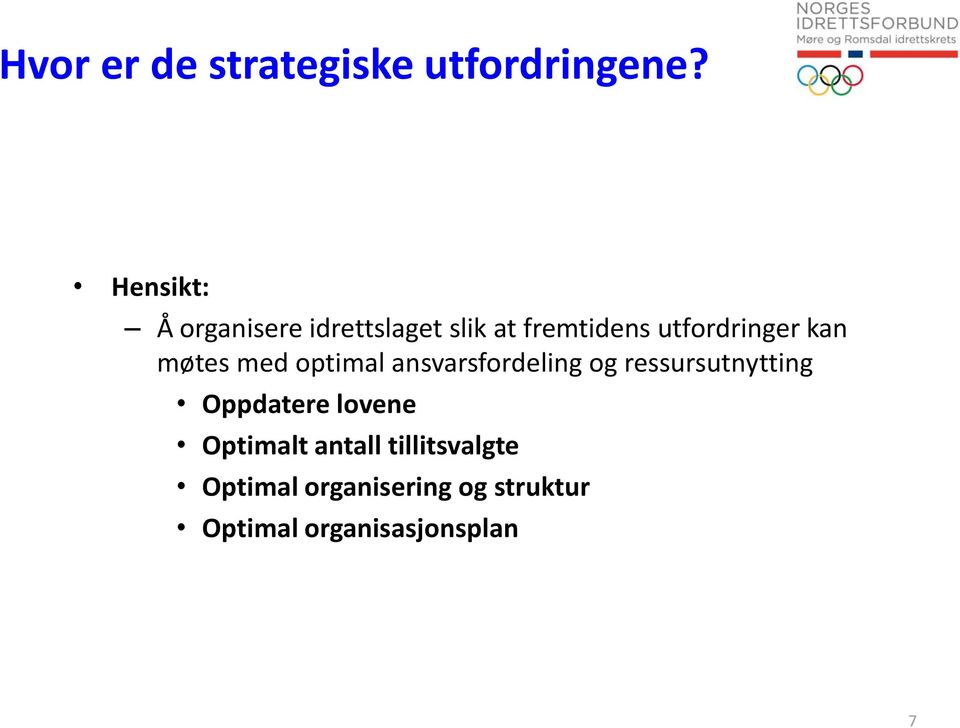 kan møtes med optimal ansvarsfordeling og ressursutnytting