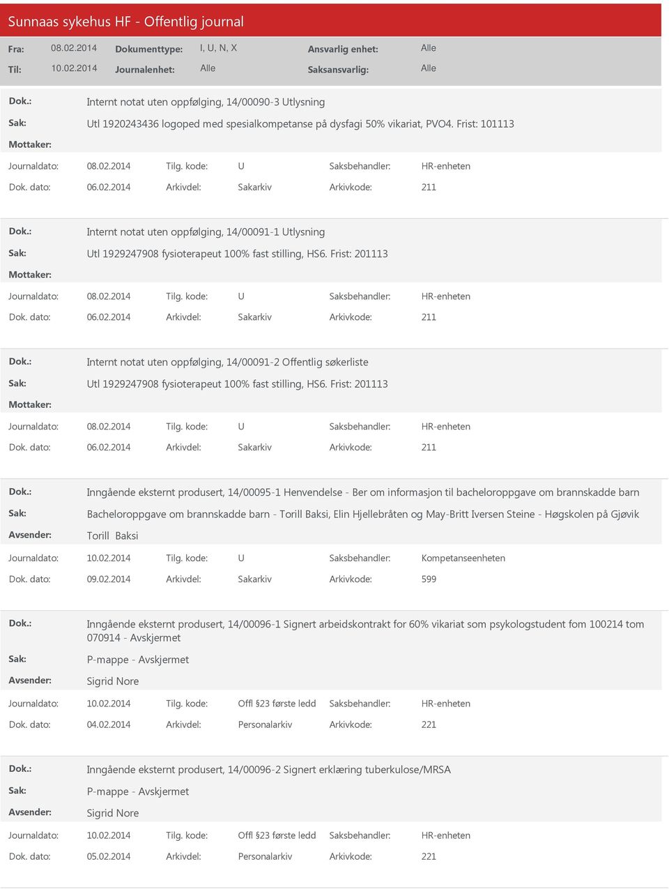 Frist: 201113 Internt notat uten oppfølging, 14/00091-2 Offentlig søkerliste tl 1929247908 fysioterapeut 100% fast stilling, HS6.