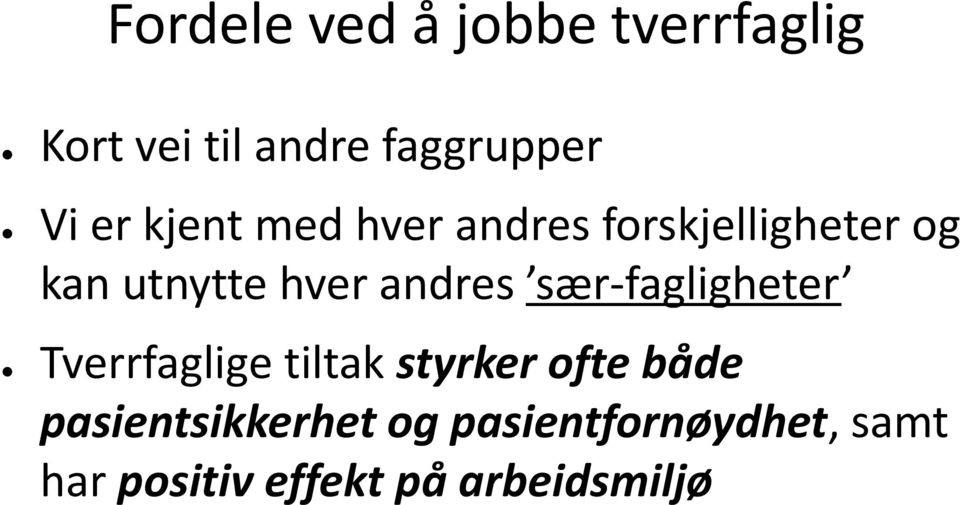 andres sær-fagligheter Tverrfaglige tiltak styrker ofte både