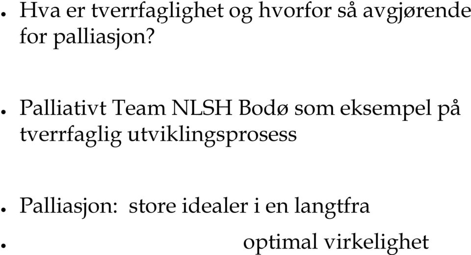 Palliativt Team NLSH Bodø som eksempel på