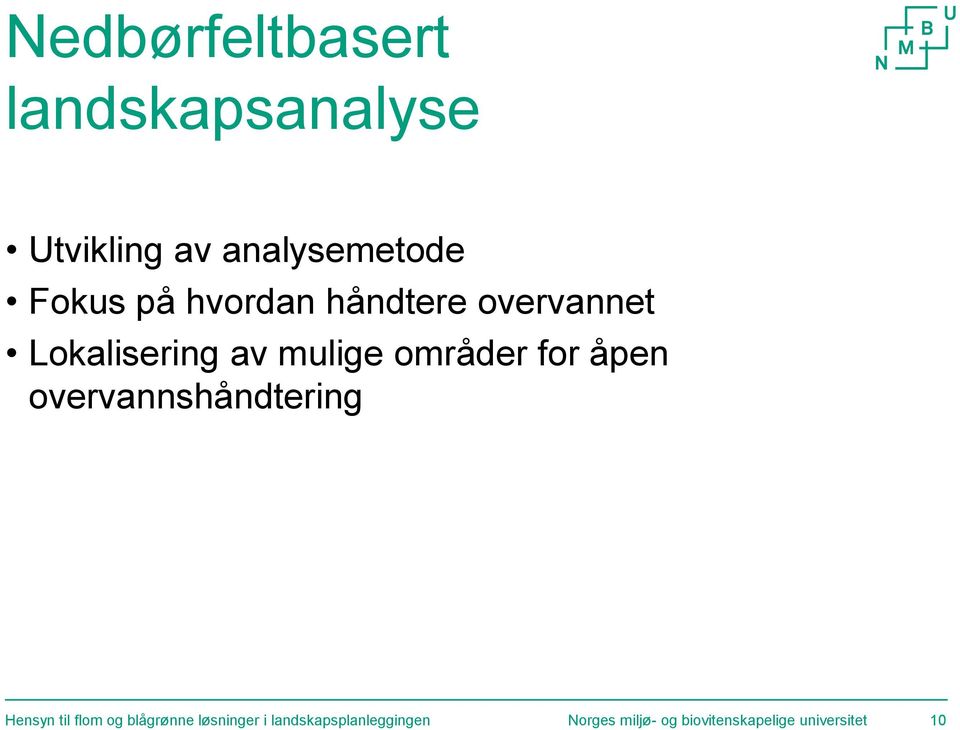 åpen overvannshåndtering Hensyn til flom og blågrønne løsninger i