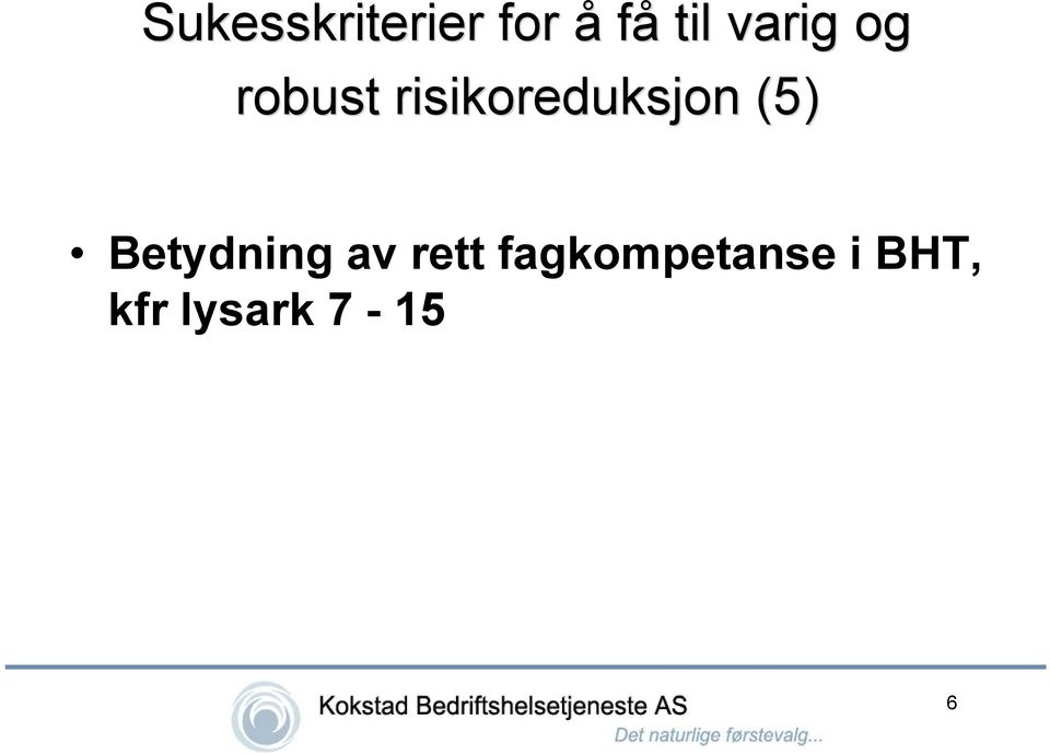 risikoreduksjon (5) Betydning