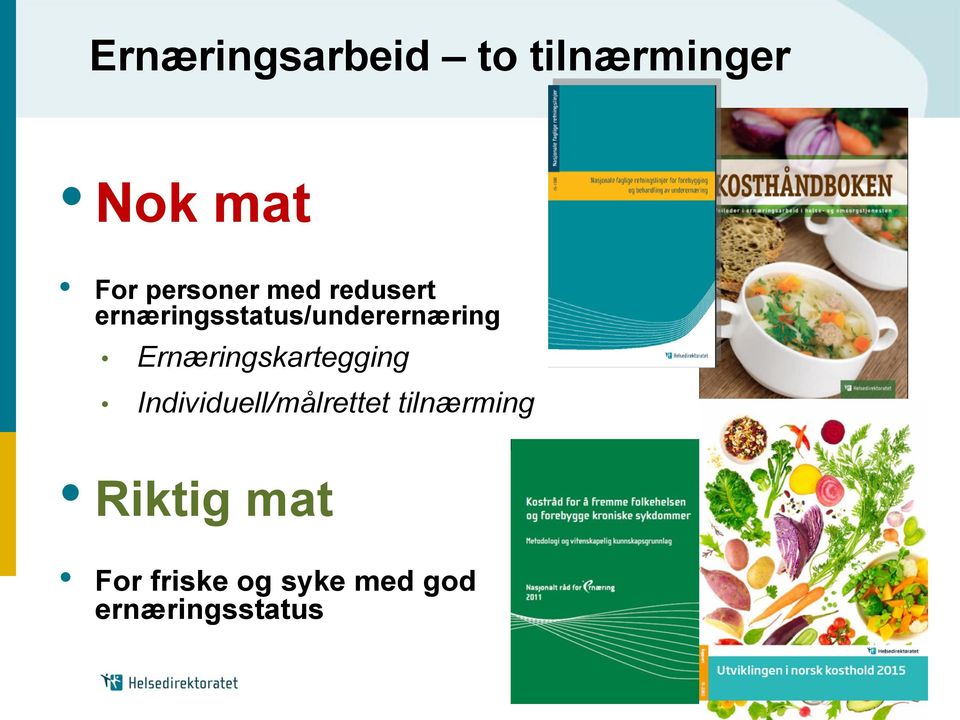 ernæringsstatus/underernæring Ernæringskartegging