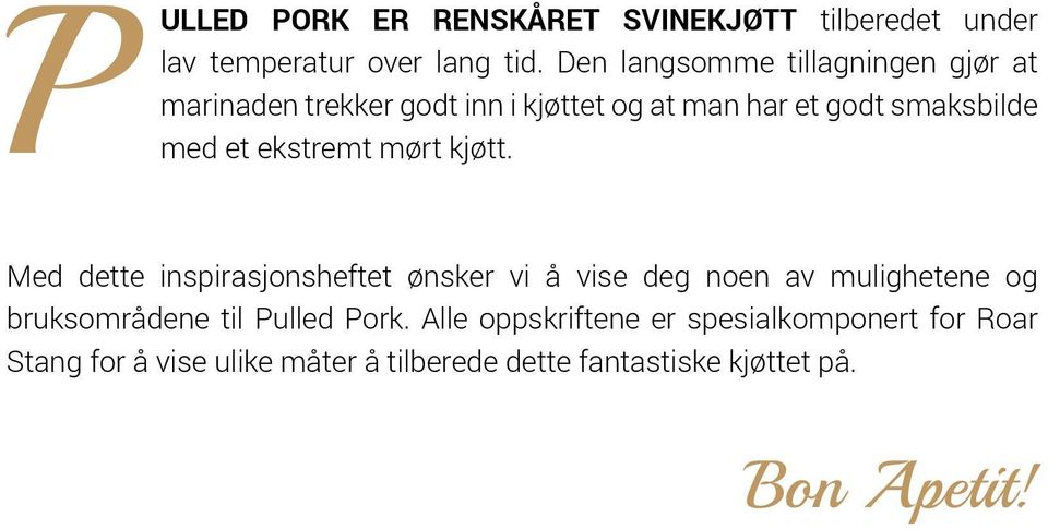 ekstremt mørt kjøtt.