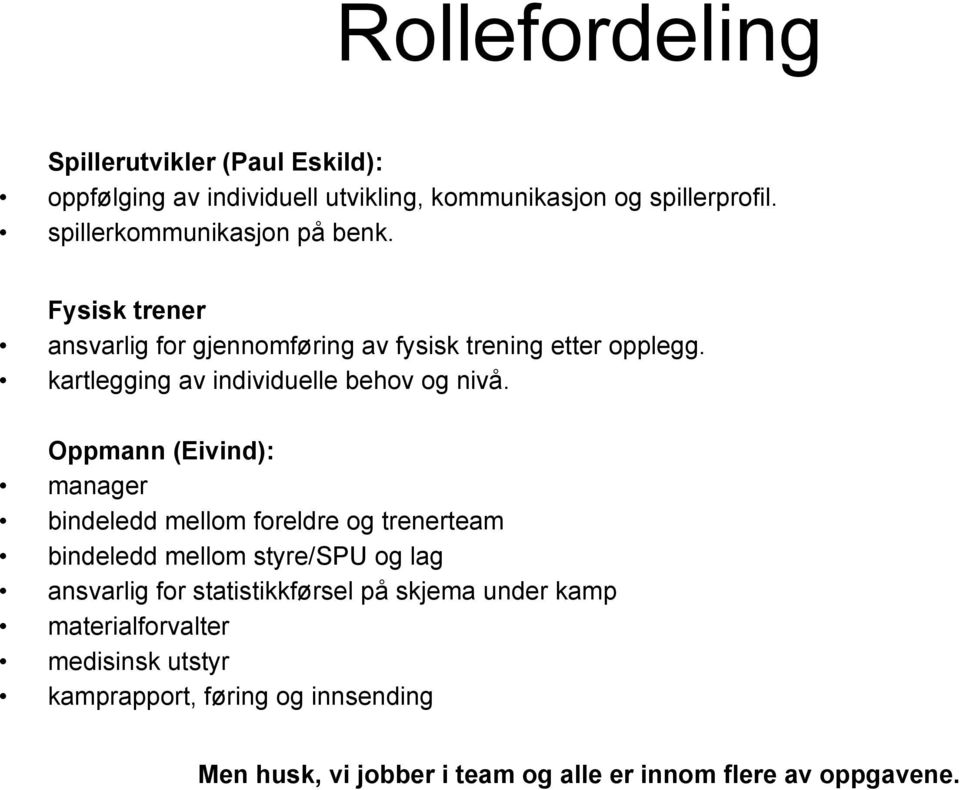 kartlegging av individuelle behov og nivå.