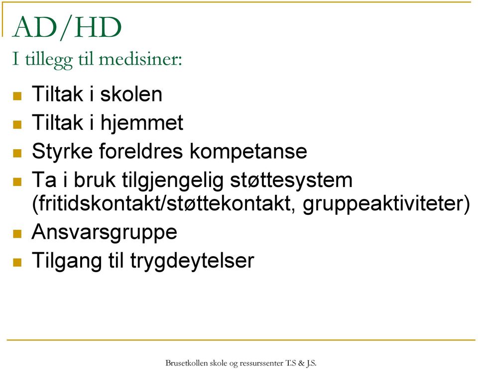 tilgjengelig støttesystem