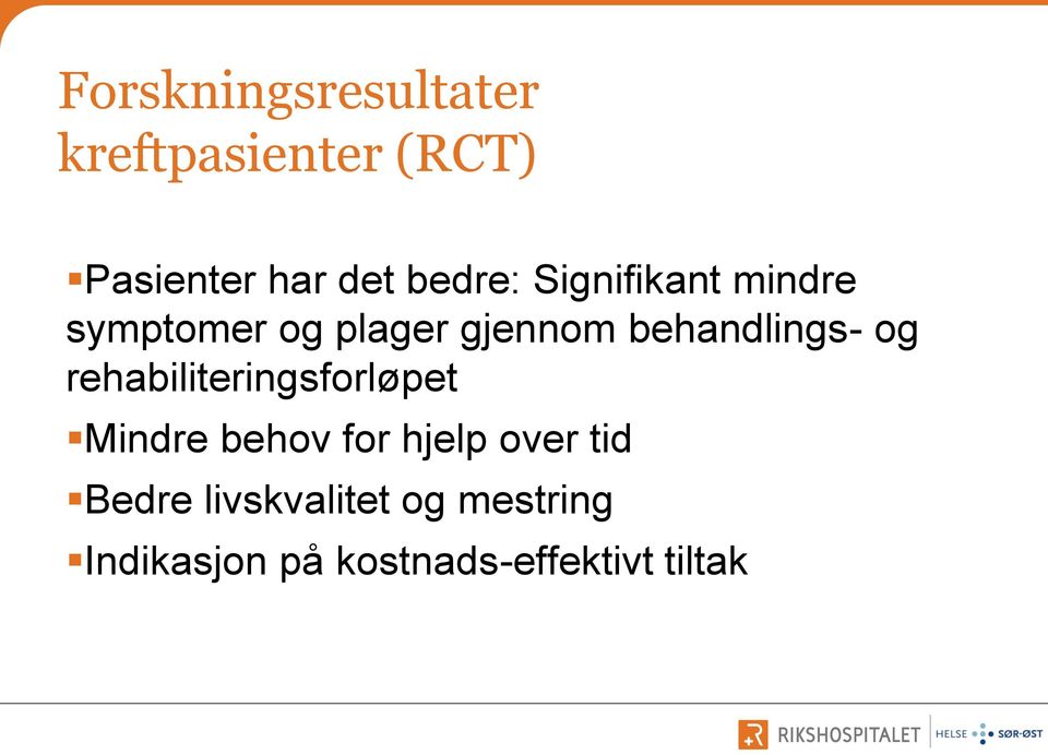 behandlings- og rehabiliteringsforløpet Mindre behov for hjelp