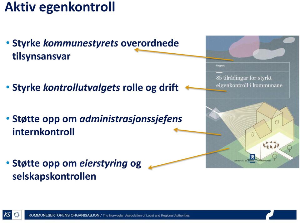 rolle og drift Støtte opp om administrasjonssjefens