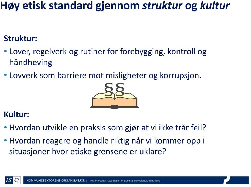 korrupsjon. Kultur: Hvordan utvikle en praksis som gjør at vi ikke trår feil?