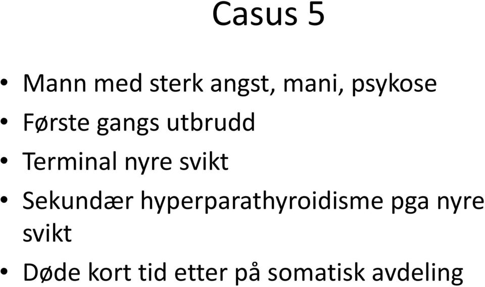 svikt Sekundær hyperparathyroidisme pga