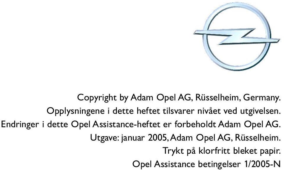 Endringer i dette Opel Assistance-heftet er forbeholdt Adam Opel AG.