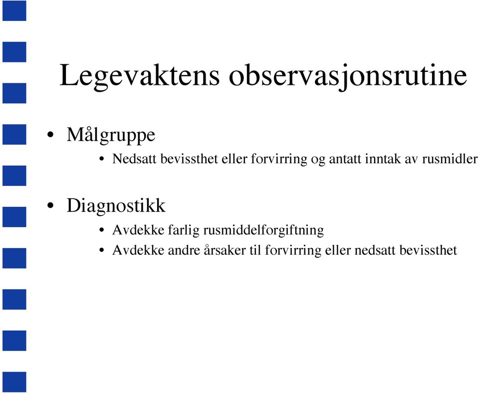 rusmidler Diagnostikk Avdekke farlig